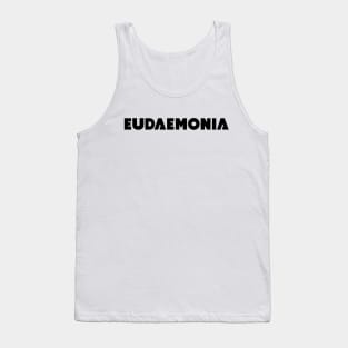 Eudaemonia - the State of Being Lucky or Happy (black) Tank Top